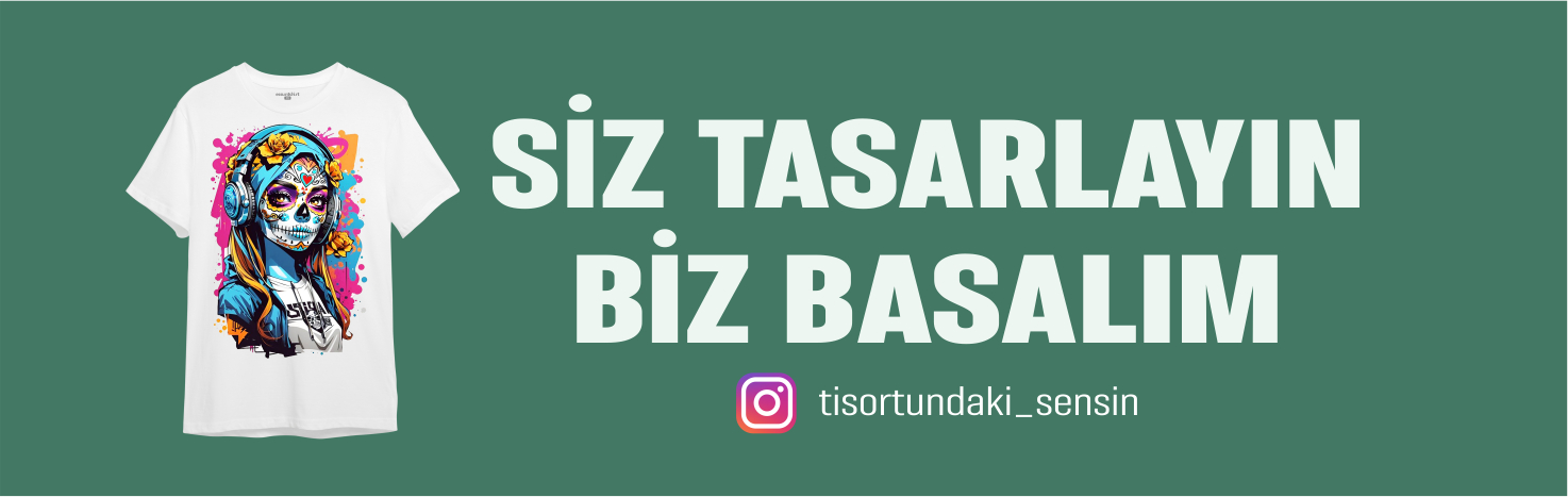 siz tasarlayın biz basalım